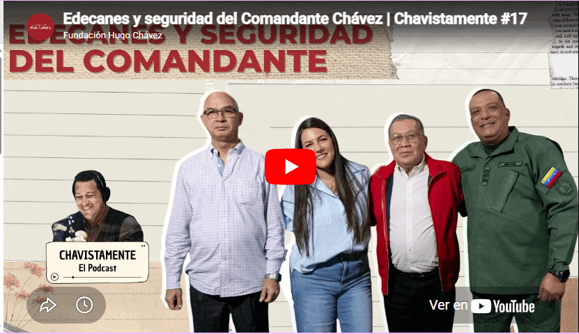 Nuevo episodio de Chavistamente “Edecanes y seguridad del Comandante Chávez”